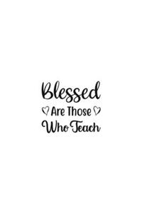 Blessed Are Those Who Teach