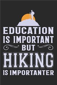 Education is important but hiking is importanter