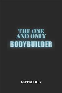 The One And Only Bodybuilder Notebook