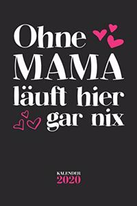 Ohne Mama läuft hier gar nix Kalender 2020