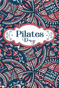 PILATES Day: A Pilates Notebook, for people who like to track their progress, Journal Daily Planner with Blank Lined, journaling notes, class progress 6 x9 inche