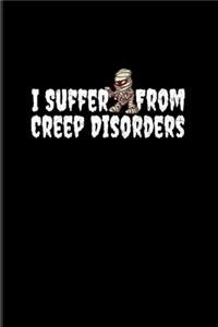 I Suffer From Creep Disorders