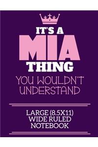 It's A Mia Thing You Wouldn't Understand Large (8.5x11) Wide Ruled Notebook