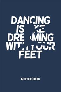 Dancing Is Like Dreaming With Your Feet