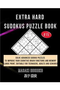 Extra Hard Sudokus Puzzle Book #15