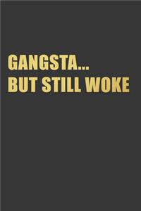 Gangsta But Woke Notebook