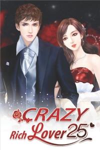 Crazy Rich Lover 25