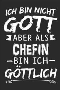 Ich bin nicht Gott aber als Chefin bin ich göttlich