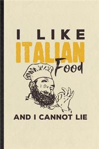 I Like Italian Food and I Cannot Lie