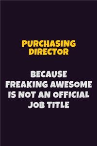 Purchasing Director, Because Freaking Awesome Is Not An Official Job Title