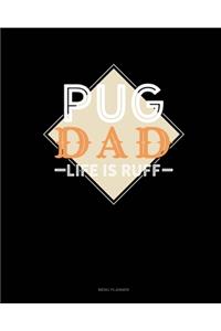 Pug Dad Life Is Ruff