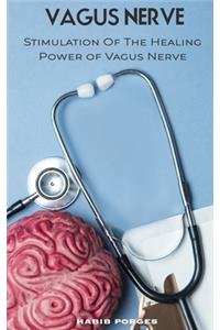 Stimulation of the Healing Power of the Vagus Nerve
