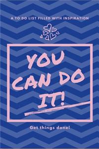 You Can do It!