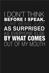 I Don't Think Before I Speak