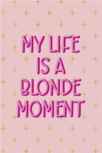 My Life Is A Blonde Moment