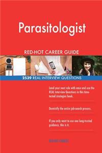 Parasitologist RED-HOT Career Guide; 2539 REAL Interview Questions