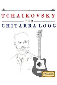 Tchaikovsky Per Chitarra Loog