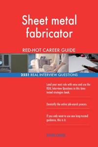Sheet metal fabricator RED-HOT Career Guide; 2551 REAL Interview Questions
