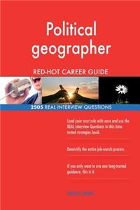 Political geographer RED-HOT Career Guide; 2505 REAL Interview Questions