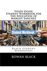 Study Guide Student Workbook for The Education of Margot Sanchez