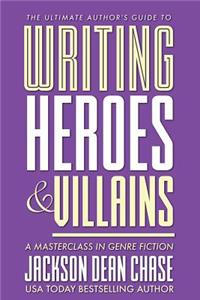 Writing Heroes and Villains