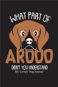 What Part of Aroo Lovely Dog Lined Journal