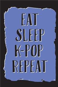 Eat Sleep Kpop Repeat