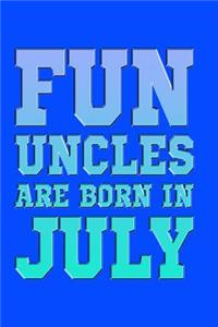 Fun Uncles Are Born in July