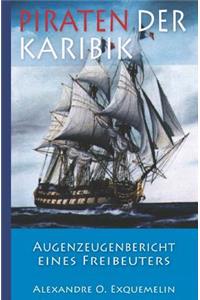 Piraten der Karibik - Augenzeugenbericht eines Freibeuters