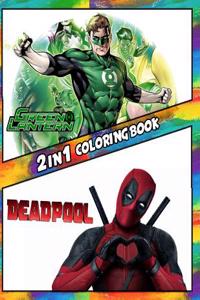 2 in 1 Coloring Book Green Lantern and Deadpool: Best Coloring Book for Children and Adults, Set 2 in 1 Coloring Book, Easy and Exciting Drawings of Your Loved Characters and Cartoons