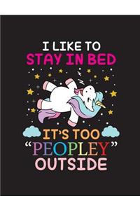 I Like To Stay In Bed It's Too Peopley Outside