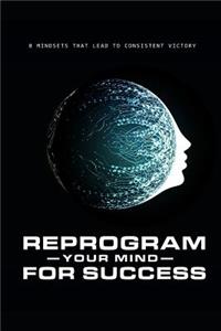 Reprogram Your Mind for Success