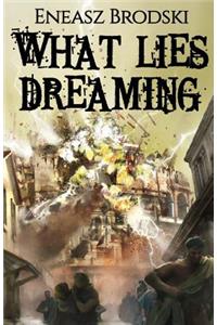 What Lies Dreaming