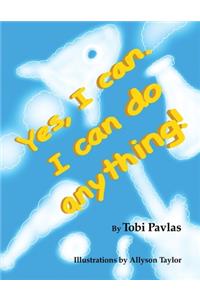 Yes, I Can. I Can Do Anything!