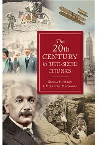 The 20th Century In Bite-Sized Chunks