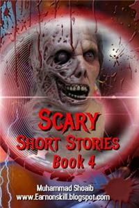 Scary Short Stories: Book 4; Best Scary Stories That You Have Not Read or Listen Before