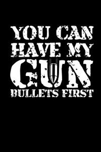 You Can Have My Gun Bullets First