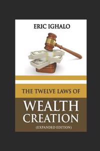 The Twelve Laws of Wealth Creation