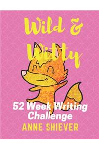 Wild & Witty 52 Week Writing Challenge