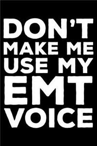 Don't Make Me Use My EMT Voice