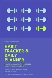 Gift of Success Journals Habit Tracker & Daily Planner Track Your Activity Progress Daily in Any Area of Life Record Routines, Additions to Kick, Practices to Adopt Day Agenda Planning for 6 Months