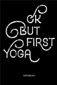 Ok But First Yoga Notizbuch