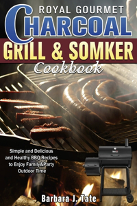 Royal Gourmet Charcoal Grill&Smoker Cookbook