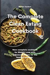 The Complete Clean Eating Cookbook