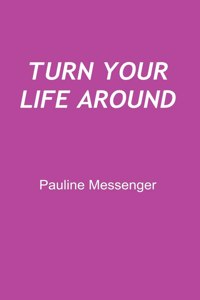 TURN YOUR LIFE AROUND