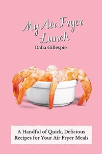 My Air Fryer Lunch