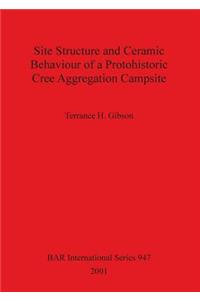 Site Structure and Ceramic Behaviour of a Protohistoric Cree Aggregation Campsite