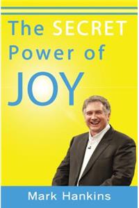 The Secret Power of Joy