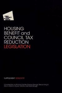 CPAG'S Housing Benefit and Council Tax Reduction Legislation Supplement 31st Edition 2018-2019