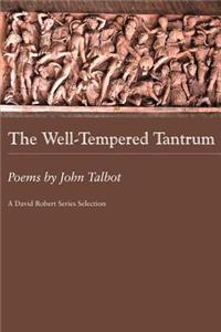 The Well-Tempered Tantrum